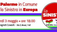 Apriamo insieme questa campagna elettorale. Palermo in Comune, la SINISTRA in Europa-VENERDÌ 3 MAGGIO, ALLE ORE 18, AL MAGNETI COWORK, VIA EMERICO AMARI, 148-Parteciperanno: Corradino Mineo, Pino Apprendi, Giusto Catania, […]